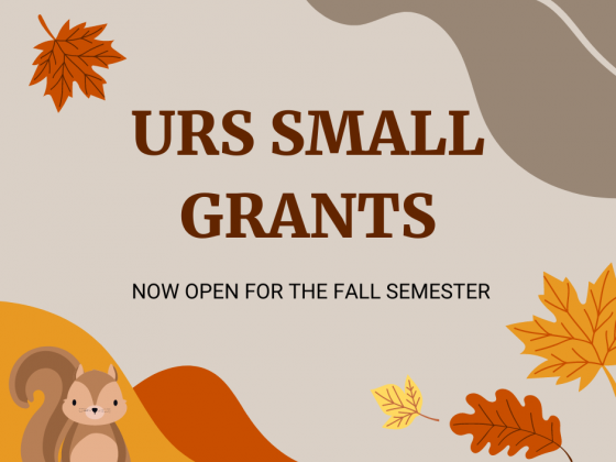 Text URS SMALL GRANTS: Now open for the fall semester on a background with fall foliage and a cartoon squirrel