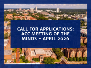 Call for Applications: ACC Meeting of the Minds - April 2026
